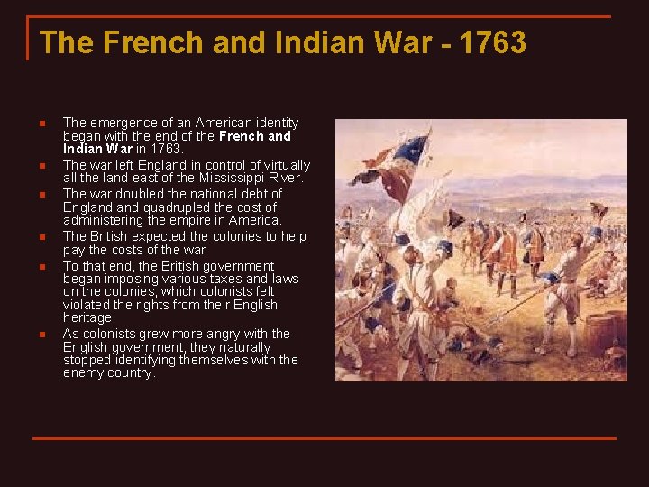 The French and Indian War - 1763 n n n The emergence of an