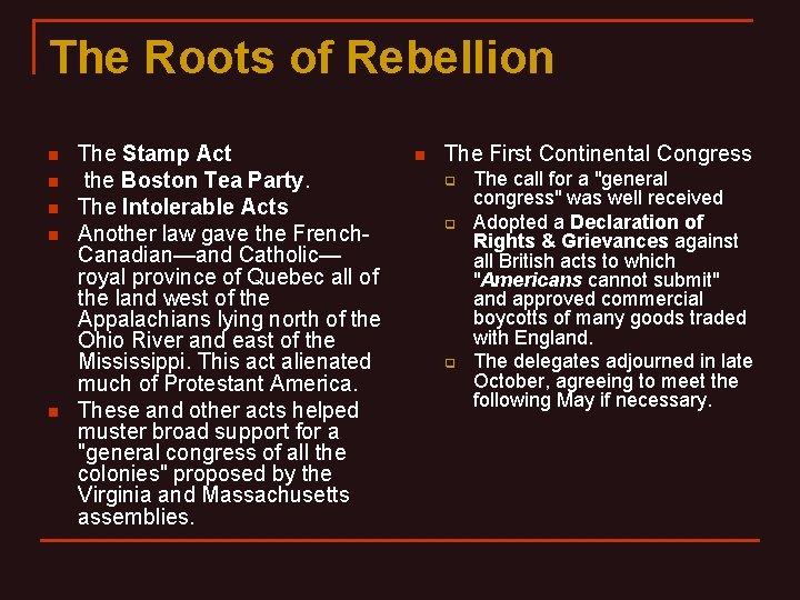 The Roots of Rebellion n n The Stamp Act the Boston Tea Party. The