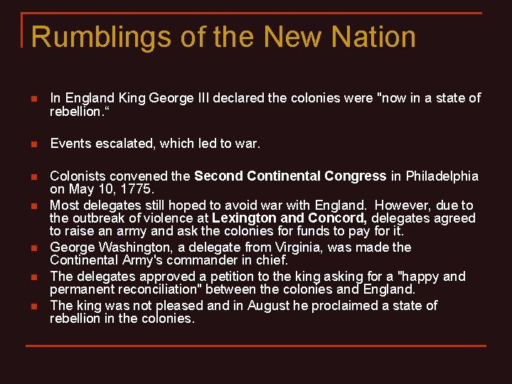 Rumblings of the New Nation n In England King George III declared the colonies