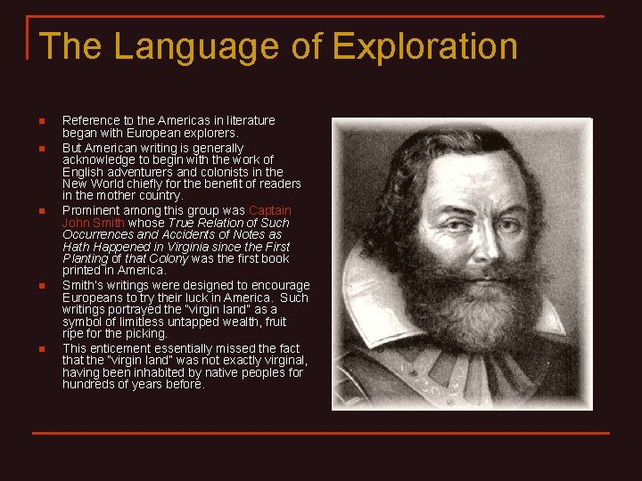 The Language of Exploration n n Reference to the Americas in literature began with