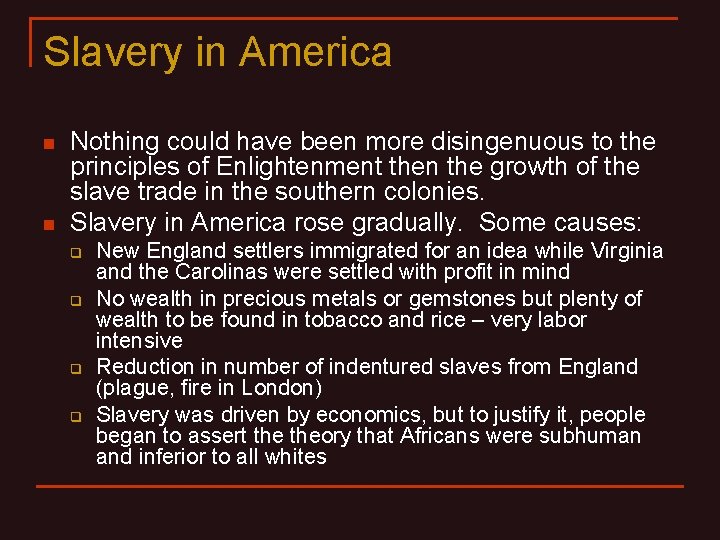Slavery in America n n Nothing could have been more disingenuous to the principles