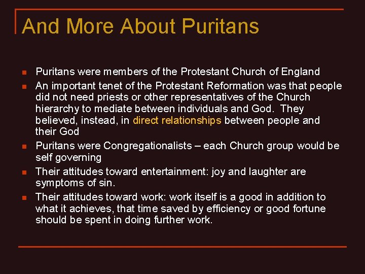 And More About Puritans n n n Puritans were members of the Protestant Church