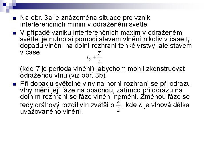 n n n Na obr. 3 a je znázorněna situace pro vznik interferenčních minim