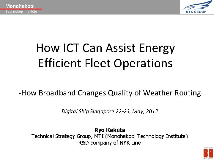 Monohakobi Technology Institute How ICT Can Assist Energy Efficient Fleet Operations -How Broadband Changes