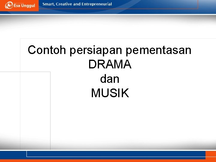 Contoh persiapan pementasan DRAMA dan MUSIK 