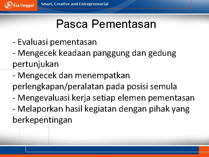 Pasca Pementasan - Evaluasi pementasan - Mengecek keadaan panggung dan gedung pertunjukan - Mengecek