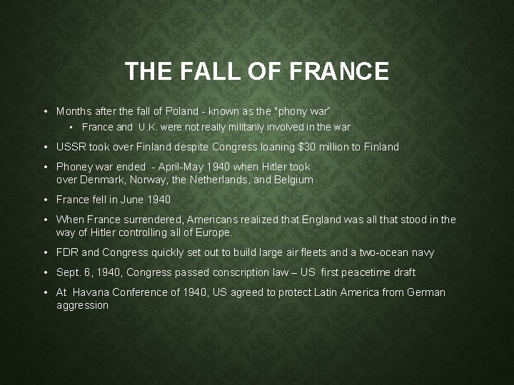THE FALL OF FRANCE • Months after the fall of Poland - known as