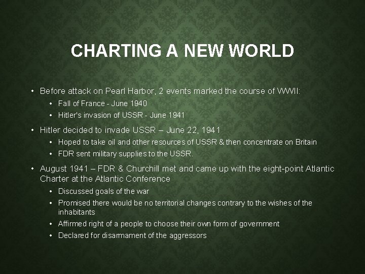 CHARTING A NEW WORLD • Before attack on Pearl Harbor, 2 events marked the