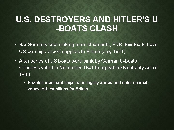 U. S. DESTROYERS AND HITLER'S U -BOATS CLASH • B/c Germany kept sinking arms
