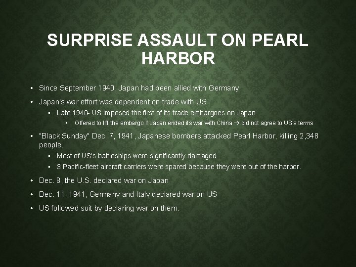 SURPRISE ASSAULT ON PEARL HARBOR • Since September 1940, Japan had been allied with