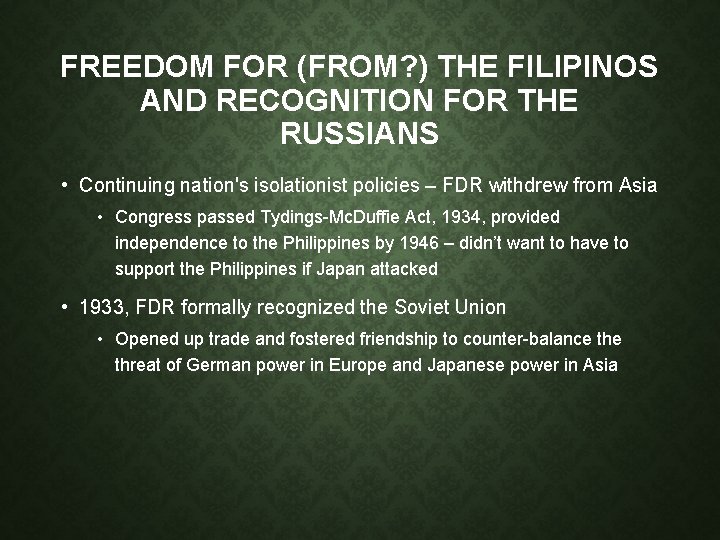 FREEDOM FOR (FROM? ) THE FILIPINOS AND RECOGNITION FOR THE RUSSIANS • Continuing nation's