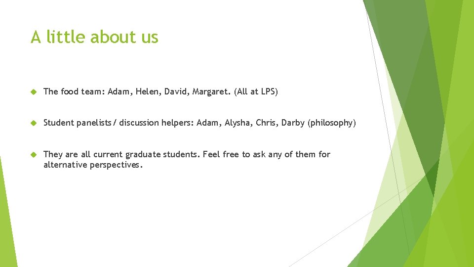 A little about us The food team: Adam, Helen, David, Margaret. (All at LPS)