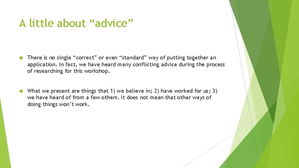 A little about “advice” There is no single “correct” or even “standard” way of