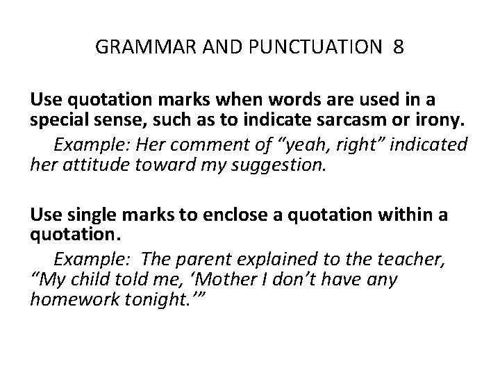 GRAMMAR AND PUNCTUATION 8 Use quotation marks when words are used in a special