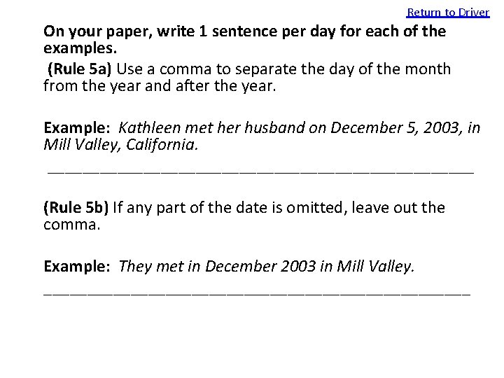 Return to Driver On your paper, write 1 sentence per day for each of