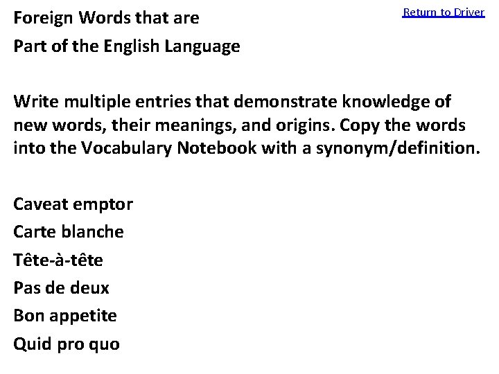 Foreign Words that are Part of the English Language Return to Driver Write multiple