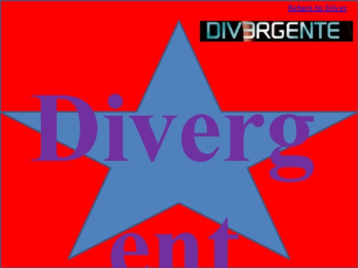 Return to Driver Diverg 