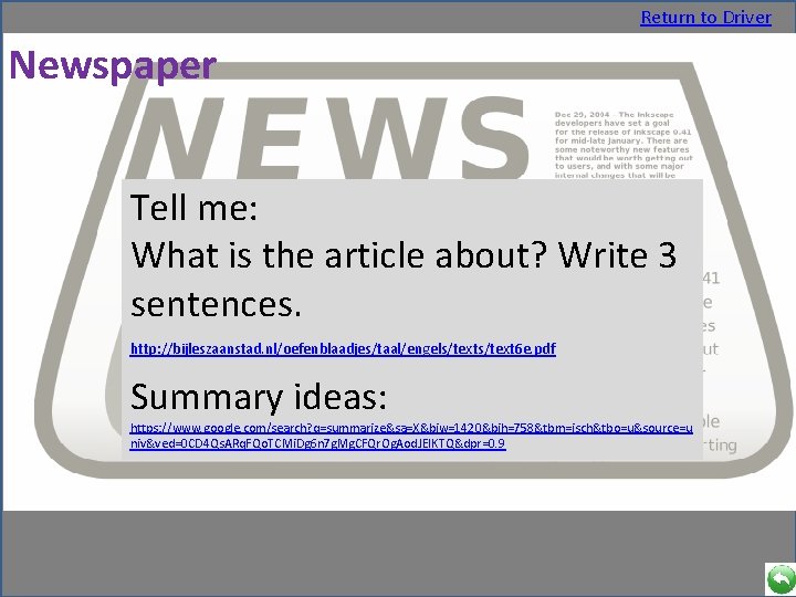 Return to Driver Newspaper • Read and summarize Tell me: What is the article