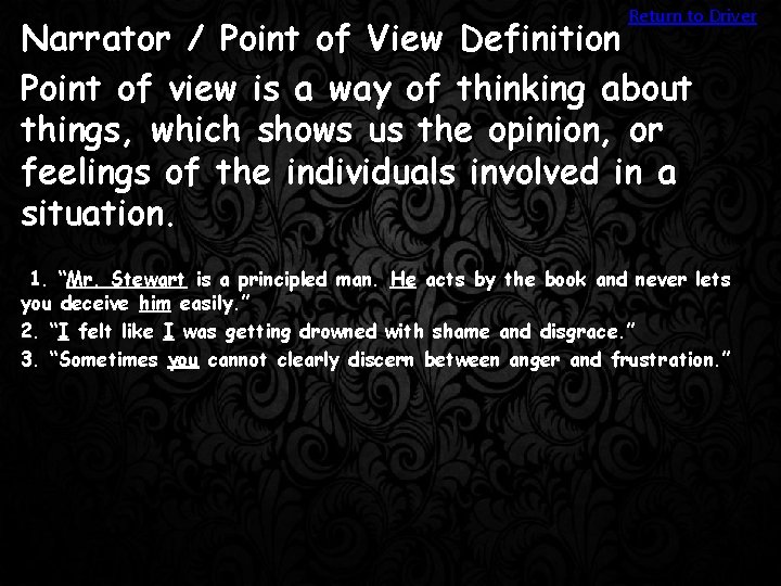 Return to Driver Narrator / Point of View Definition Point of view is a