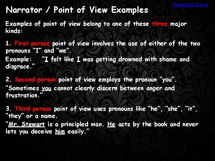 Narrator / Point of View Examples Return to Driver Examples of point of view