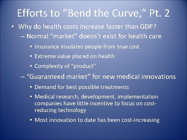 Efforts to “Bend the Curve, ” Pt. 2 • Why do health costs increase