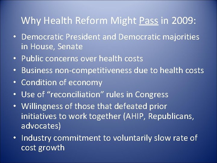 Why Health Reform Might Pass in 2009: • Democratic President and Democratic majorities in