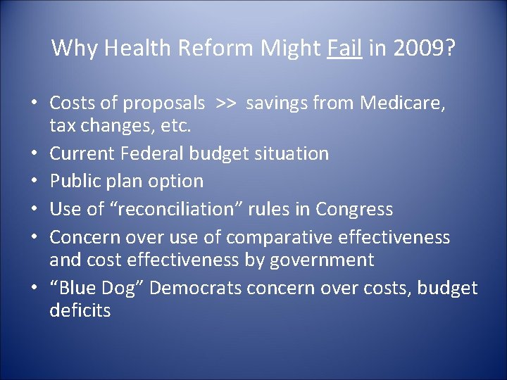 Why Health Reform Might Fail in 2009? • Costs of proposals >> savings from