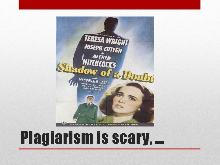 Plagiarism is scary, … 