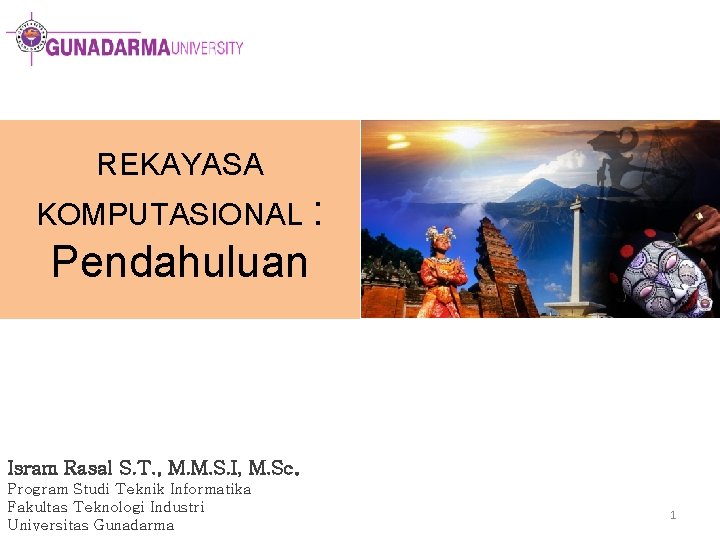 REKAYASA KOMPUTASIONAL : Pendahuluan Isram Rasal S. T. , M. M. S. I, M.