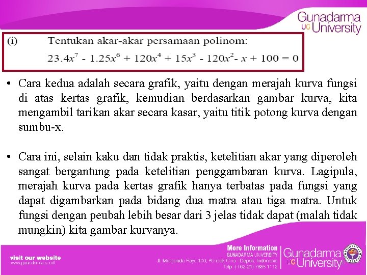  • Cara kedua adalah secara grafik, yaitu dengan merajah kurva fungsi di atas