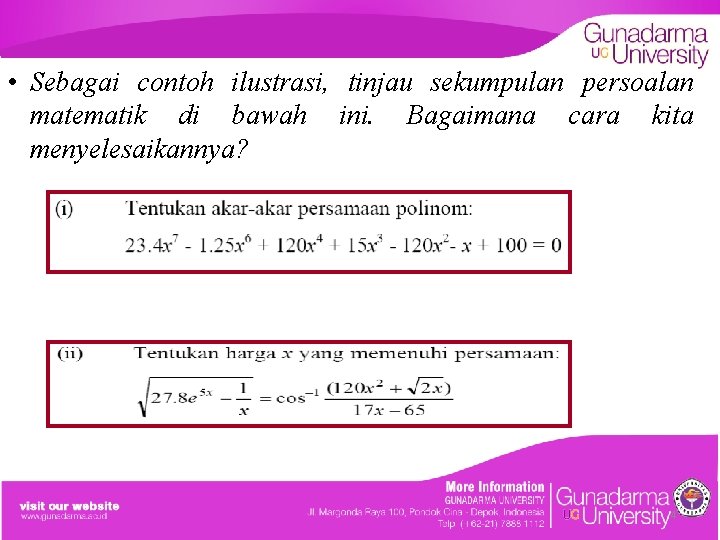  • Sebagai contoh ilustrasi, tinjau sekumpulan persoalan matematik di bawah ini. Bagaimana cara
