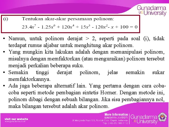  • Namun, untuk polinom derajat > 2, seperti pada soal (i), tidak terdapat