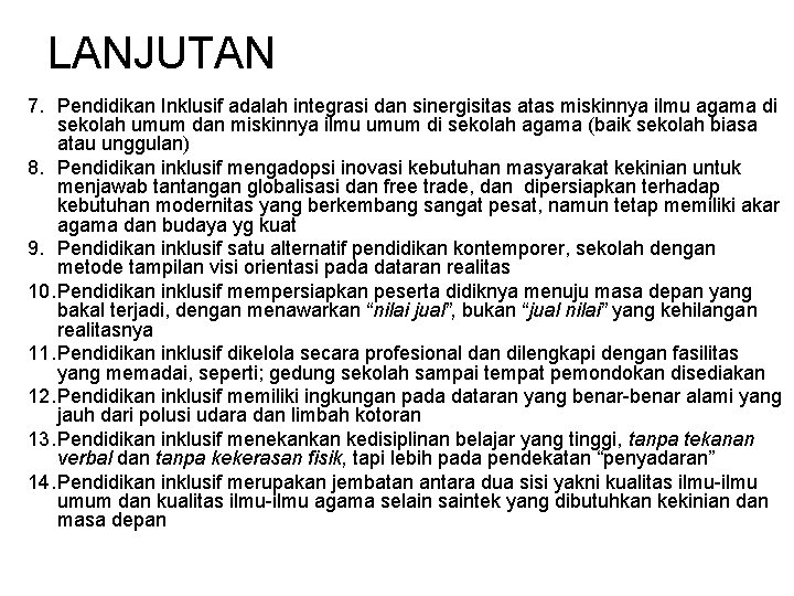 LANJUTAN 7. Pendidikan Inklusif adalah integrasi dan sinergisitas atas miskinnya ilmu agama di sekolah