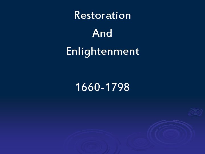 Restoration And Enlightenment 1660 -1798 