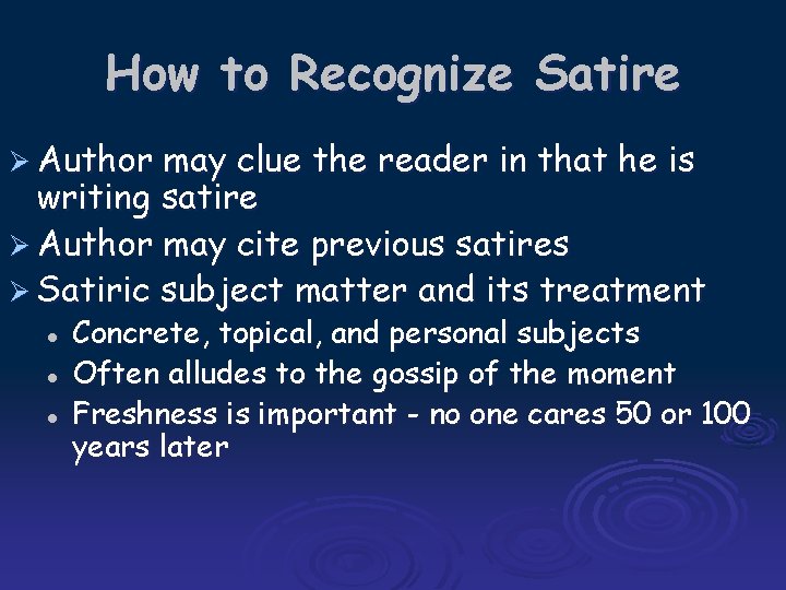 How to Recognize Satire Ø Author may clue the reader in that he is