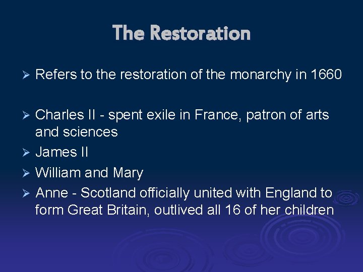 The Restoration Ø Refers to the restoration of the monarchy in 1660 Charles II