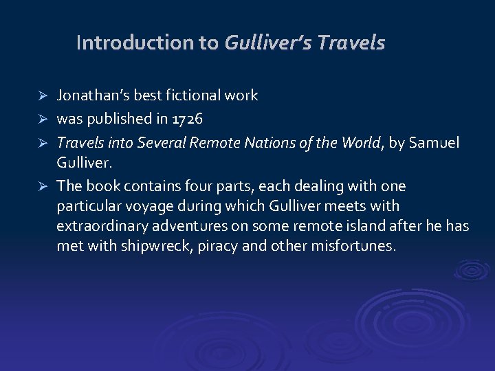 Introduction to Gulliver’s Travels Jonathan’s best fictional work Ø was published in 1726 Ø