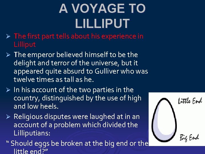 A VOYAGE TO LILLIPUT The first part tells about his experience in Lilliput Ø