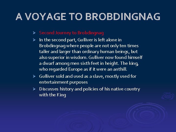 A VOYAGE TO BROBDINGNAG Second Journey to Brobdingnag Ø In the second part, Gulliver