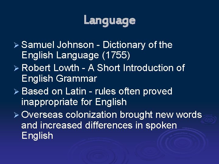 Language Ø Samuel Johnson - Dictionary of the English Language (1755) Ø Robert Lowth