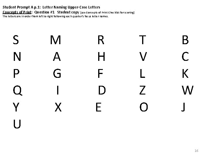 Student Prompt A p. 1: Letter Naming Upper-Case Letters Concepts of Print: Question #1