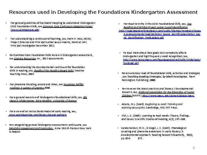 Resources used in Developing the Foundations Kindergarten Assessment • For general guidelines of backward