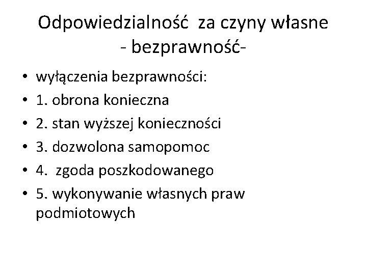 Odpowiedzialność za czyny własne - bezprawność • • • wyłączenia bezprawności: 1. obrona konieczna