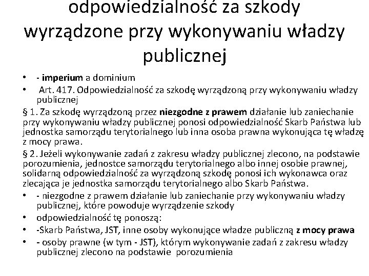 odpowiedzialność za szkody wyrządzone przy wykonywaniu władzy publicznej • - imperium a dominium •