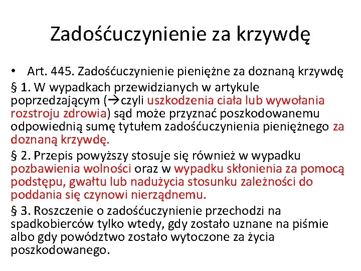 Zadośćuczynienie za krzywdę • Art. 445. Zadośćuczynienie pieniężne za doznaną krzywdę § 1. W