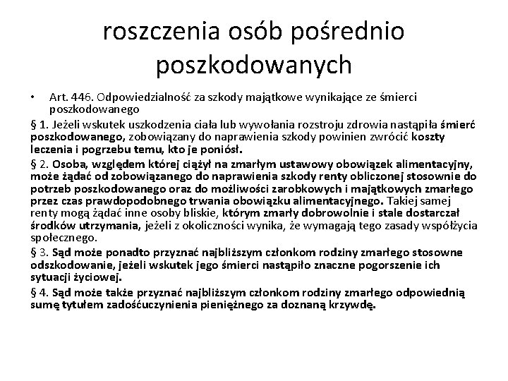 roszczenia osób pośrednio poszkodowanych Art. 446. Odpowiedzialność za szkody majątkowe wynikające ze śmierci poszkodowanego