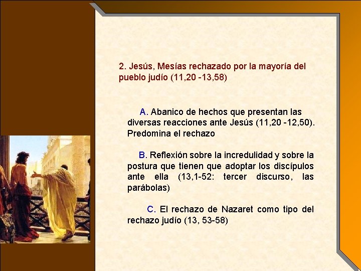 2. Jesús, Mesías rechazado por la mayoría del pueblo judío (11, 20 -13, 58)