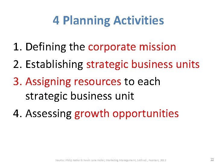 4 Planning Activities 1. Defining the corporate mission 2. Establishing strategic business units 3.