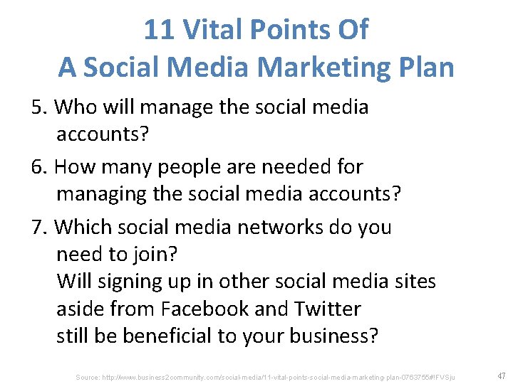 11 Vital Points Of A Social Media Marketing Plan 5. Who will manage the