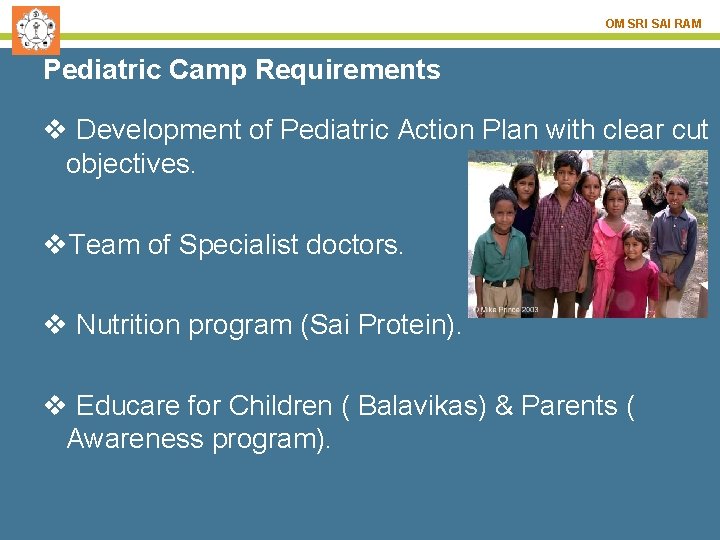 OM SRI SAI RAM Pediatric Camp Requirements v Development of Pediatric Action Plan with